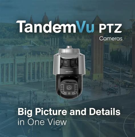 Hikvision Tandemvu Ptz Cameras Unveil The Revolution Surveillance Guides