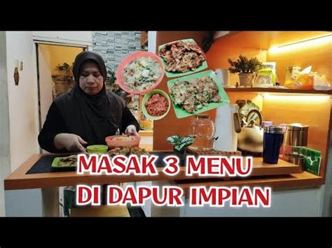 MASAK DIDAPUR IMPIAN MASAK 3 MENU Menu Sederhana Makrafibule