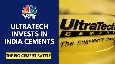 Ultratech Cement To Acquire 23 In India Cement The Big Cement Battle