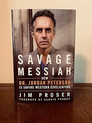 Savage Messiah: How Dr. Jordan Peterson is Saving Western Civilization ...