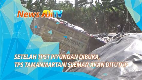 Setelah Tpst Piyungan Dibuka Tps Tamanmartani Sleman Akan Ditutup