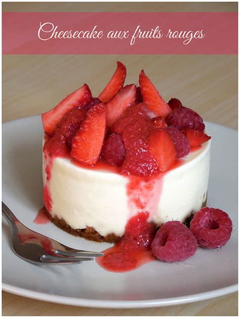 Recette De Cheesecake Aux Fruits Rouges La Recette Facile