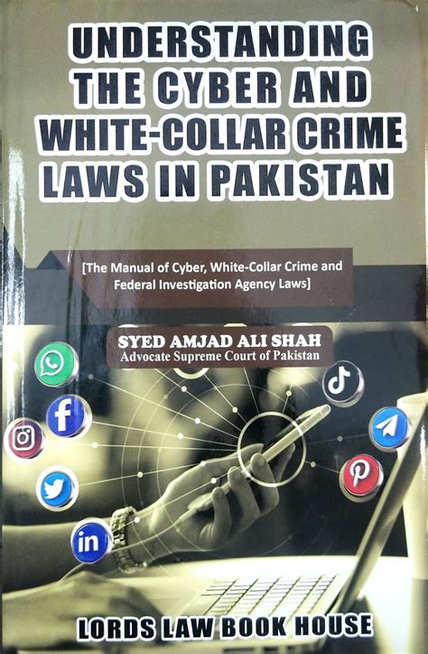 Understanding The Cyber And White Collar Crime Laws In Pakistan Pakistan Law House