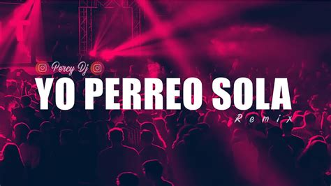 Yo Perreo Sola Remix Cachengue Bad Bunny Percy Dj Youtube