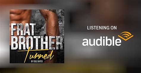 Frat Brother Turned A Straight To Gay Romance Audiobook By Cole Bates