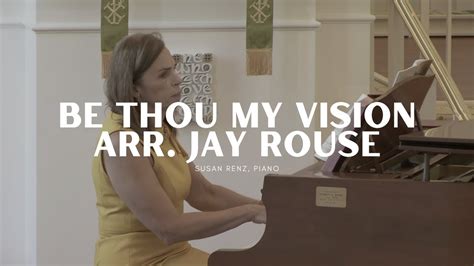 Be Thou My Vision Arr Jay Rouse Susan Renz Piano YouTube