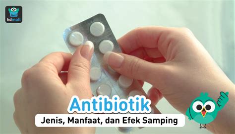 Antibiotik Jenis Manfaat Dan Efek Samping Obat Hdmall