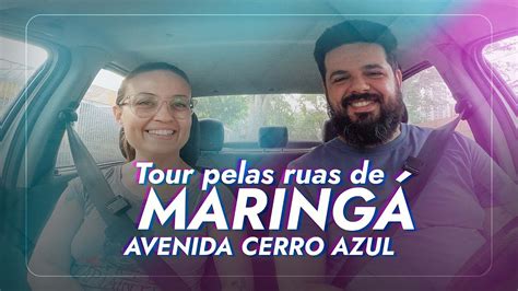 Tour Pelas Ruas De MaringÁ 8 Av Cerro Azul Youtube