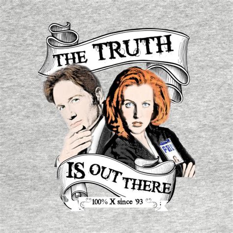 The Truth Is Out There The X Files T Shirt Teepublic