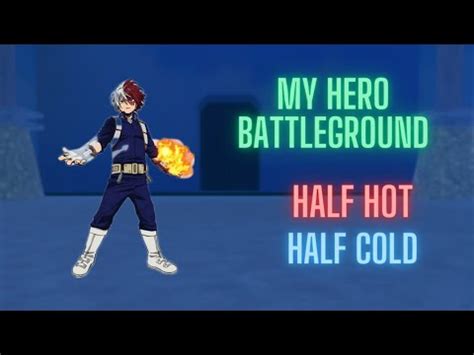 Half Hot Half Cold Showcases My Hero Battleground YouTube