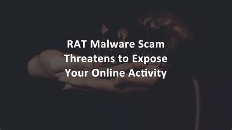 Rat Malware Email Scam Threatens To Expose Your Online Activity