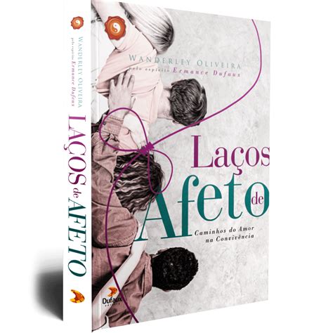 Livro Laços de Afeto de Ermance Dufaux Loja Virtual Dufaux