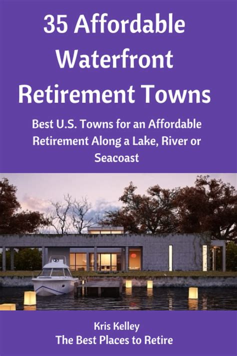 35 Affordable Waterfront Retirement Towns Best Us Towns For An