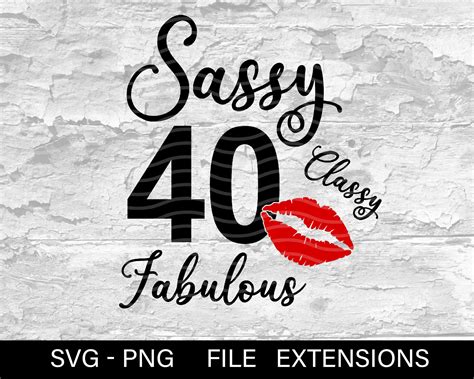 Sassy Classy Fabulous 40 Forty 40 And Fabulous Svg Cute Etsy