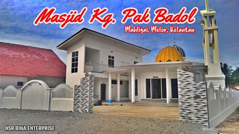 Masjid Kg Pak Badol Mahligai Melor Kota Bharu Kelantan Youtube