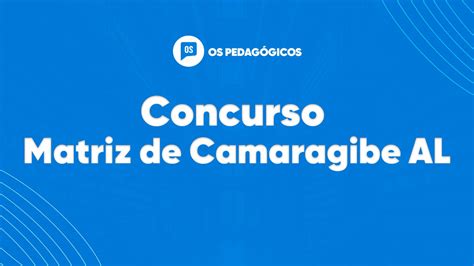 Concurso Matriz De Camaragibe AL Oferta 254 Vagas Para Professor