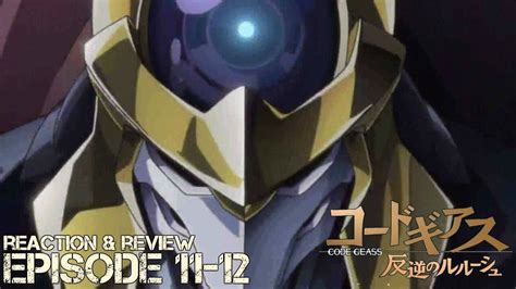 Code Geass R2 Episode 11 12 Reaction And Review Youtube