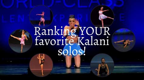 Ranking Your Favorite Dance Moms Kalani Solos Youtube