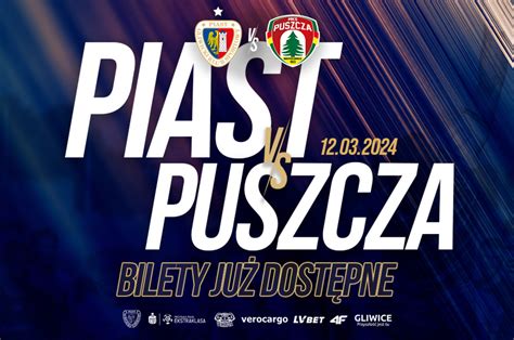 Kup Bilet Na Piast Puszcza Newsy Piast Gliwice S A Oficjalna