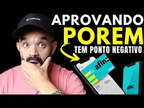 Cart O De Cr Dito Afinz Aprovando Muito Mas Tem Ponto Negativo Youtube