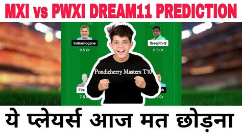 MXI Vs PWXI MXI Vs PWXI Dream11 MXI Vs PWXI Dream11 Prediction