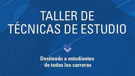 El lunes 24 comenzará el Taller de Técnicas de Estudio para estudiantes