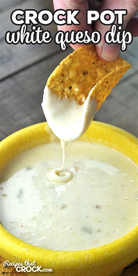 Crock Pot White Queso Dip Recipes That Crock