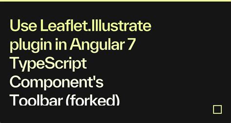 Use Leaflet Illustrate Plugin In Angular Typescript Component S