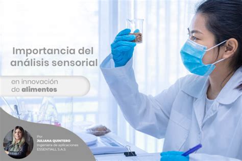 Importancia Del An Lisis Sensorial En Innovaci N De Alimentos Essentiall