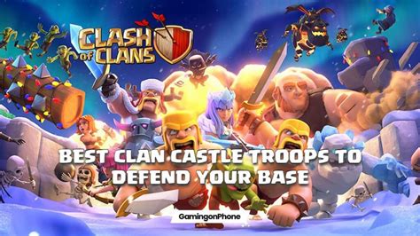 Clash Of Clans Best Clan Castle Troops To Defend Your Base