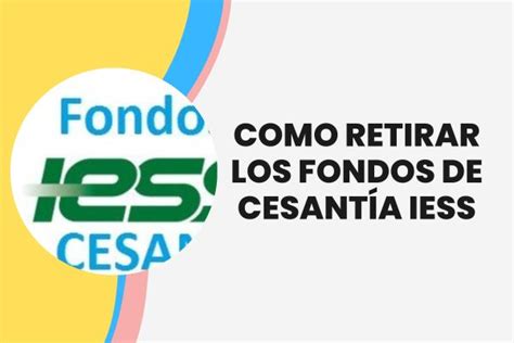 Como Retirar los Fondos de Cesantía IESS 2024 2024 EcuGob