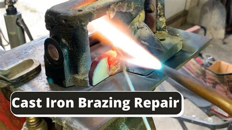 Cast Iron Brazing Repair Youtube