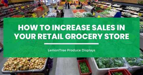 How To Increase Sales In Your Retail Grocery Store Our Tips And Tricks