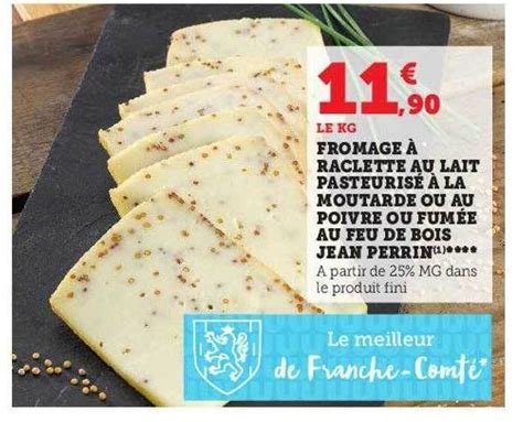 Promo Fromage à raclette au lait pasteurisé à la moutarde ou au poivre