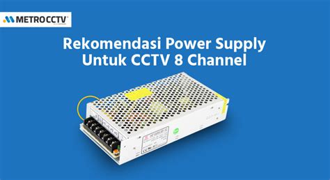 Cara Pasang Power Supply Cctv Baik And Benar Metro Cctv