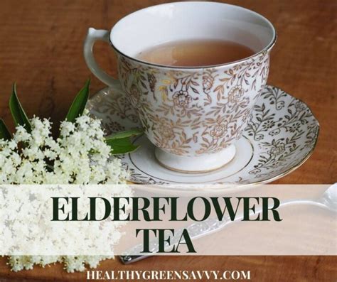 Elderflower Tea Recipe Benefits Of Elderberry Flower Tea