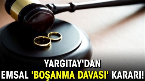 Yargıtay dan emsal boşanma davası kararı