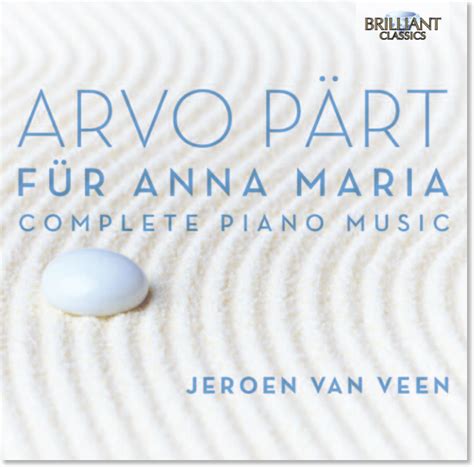 Anna Maria Jeroen Van Veen Plays Complete Piano Music By Arvo P Rt