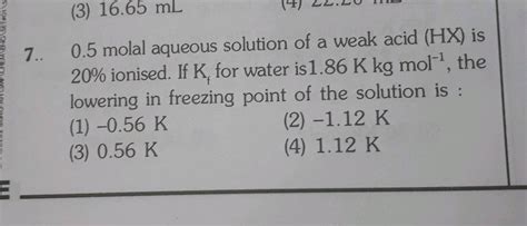 A Molal Aqueous Solution Of A Weak Acid Hx Is Ionized The