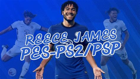 Como Crear A Reece James PES 2020 Ps2 Psp Stats Y Habilidades