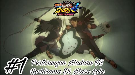 Pertarungan Madara Vs Hashirama Di Masa Lalu Naruto Ultimate Ninja