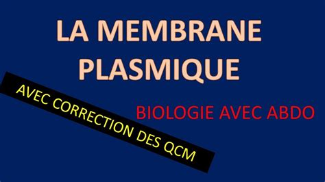 BIOLOGIE CELLULAIRE LA MEMBRANE PLASMIQUE YouTube