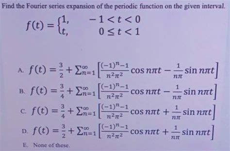 Solved Find The Fourier Series Expansion Of The Periodic Chegg