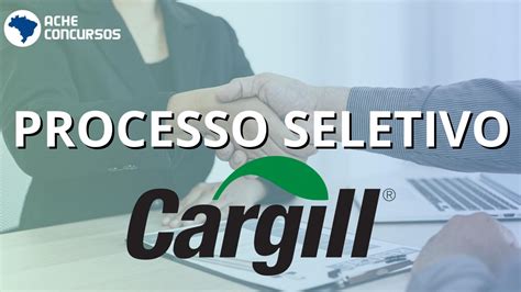 Processo Seletivo Cargill Abre 200 Vagas Em 12 Estados Brasileiros