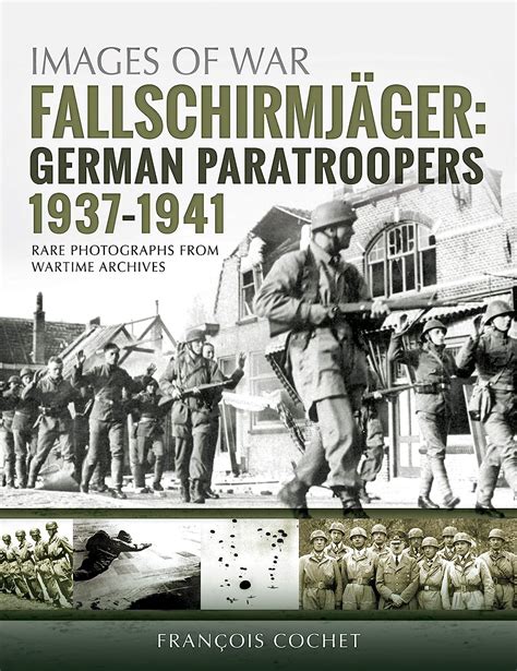 Fallschirmjager German Paratroopers 1937 1941 Rare Photographs From