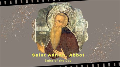 Hagios Saint Of The Day January Saint Adrian Abbot Youtube