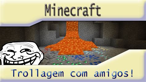 Minecraft Trollando Seus Amigos YouTube