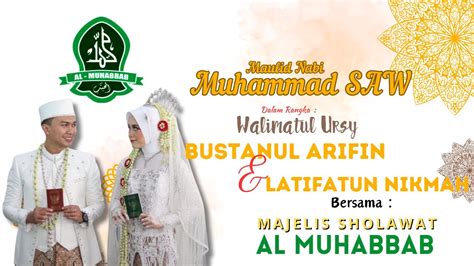 Walimatul Ursy Bustanul Arifin Latifatun Nikmah Bersama Al Muhabbab