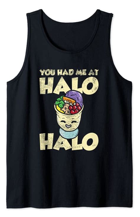 Halo Tank Top You Had Me At Halo Halo Filipino Cuisine Philippines