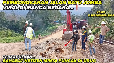 Oh My God Pembongkaran Jalan Batu Jomba VIRAL Sampai Ke Manca Negara